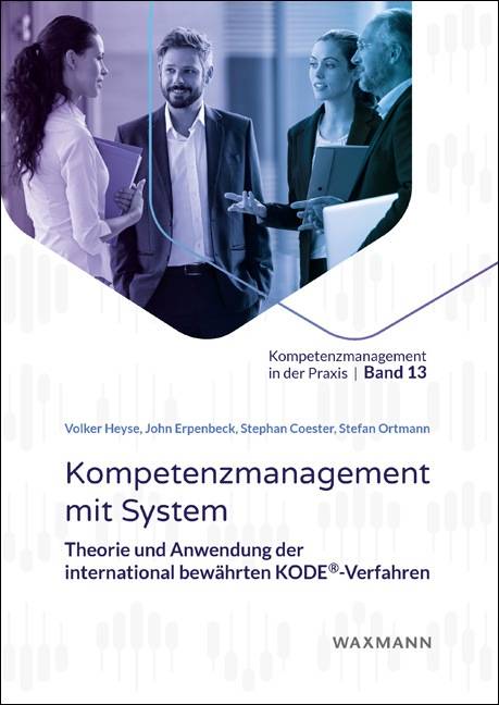 Kompetenzmanagement mit System Theorie und Anwendung der international bewährten KODE®-Verfahren