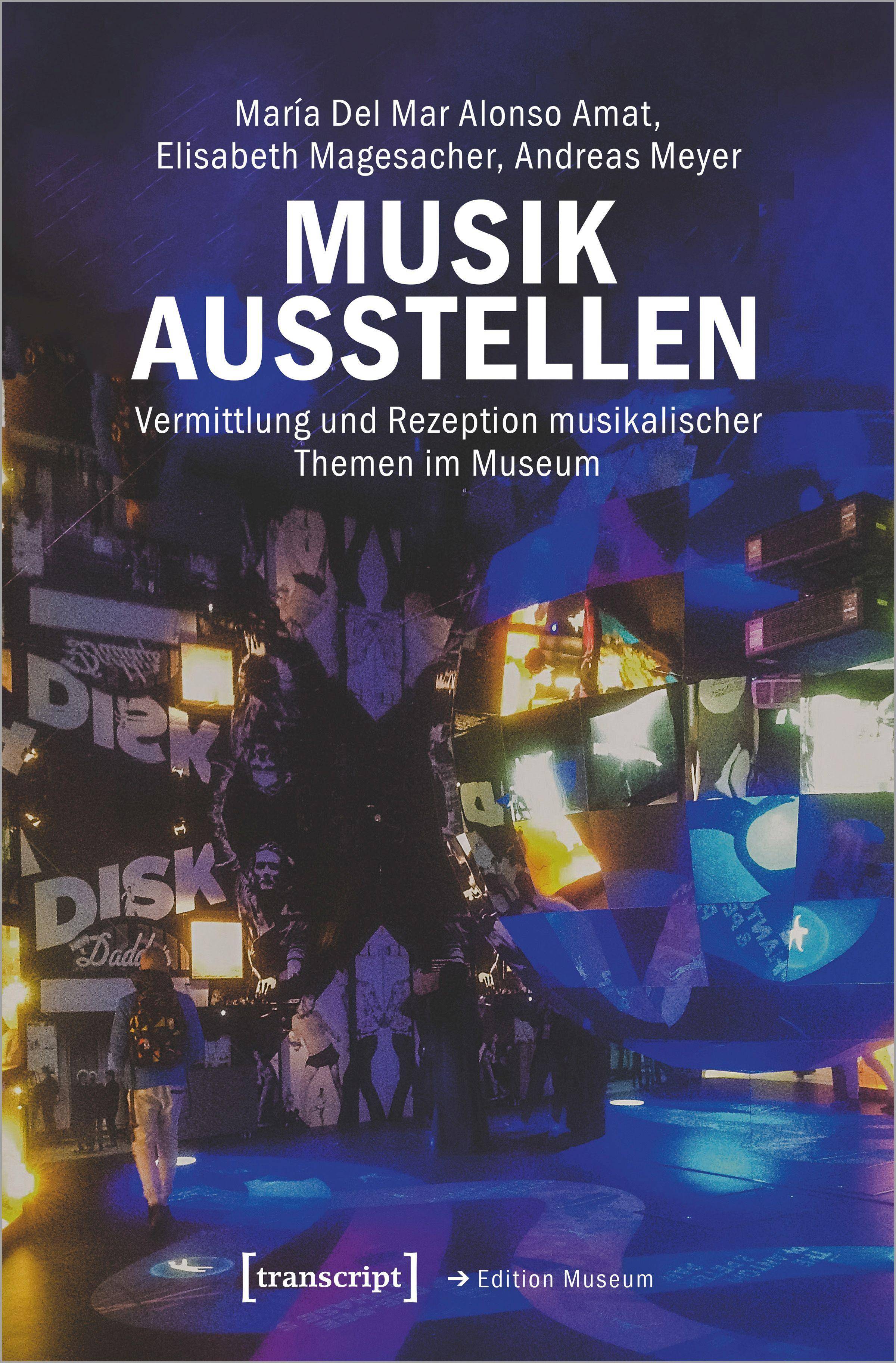 Musik ausstellen Vermittlung und Rezeption musikalischer Themen im Museum