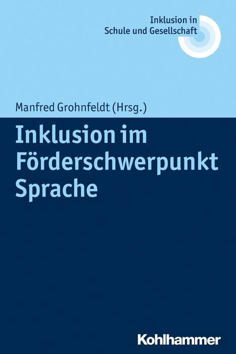 Inklusion im Förderschwerpunkt Sprache Inklusion in Schule und Gesellschaft 11