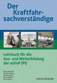 Der Kraftfahrsachverständige Lehrbuch für die Aus- und Weiterbildung der aaSoP (PI)