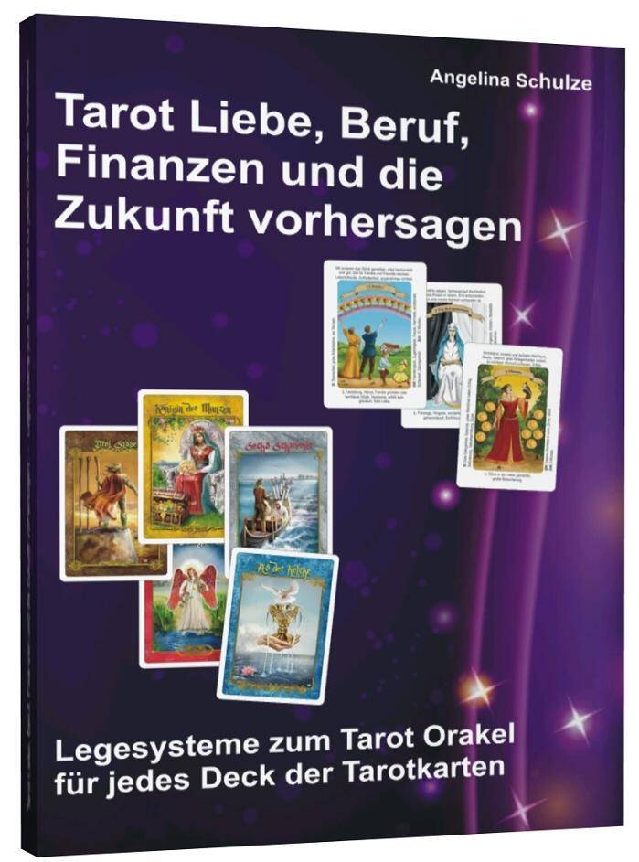 Tarot Liebe, Beruf, Finanzen und die Zukunft vorhersagen Legesysteme zum Tarot Orakel für jedes Deck der Tarotkarten