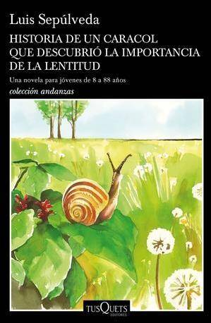 Historia de un caracol que descubrió la importancia de la lentitud Una novela para jóvenes de 8 a 88 años