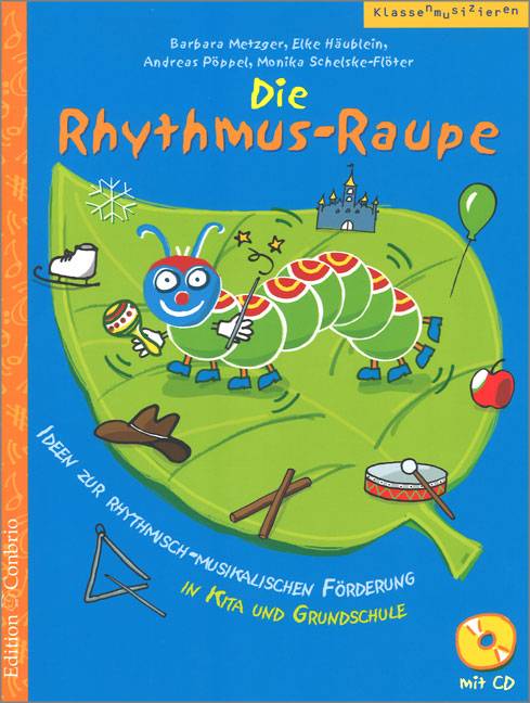 Die Rhythmus-Raupe Ideen zur rhythmisch-musikalischen Förderung in Kita und Grundschule