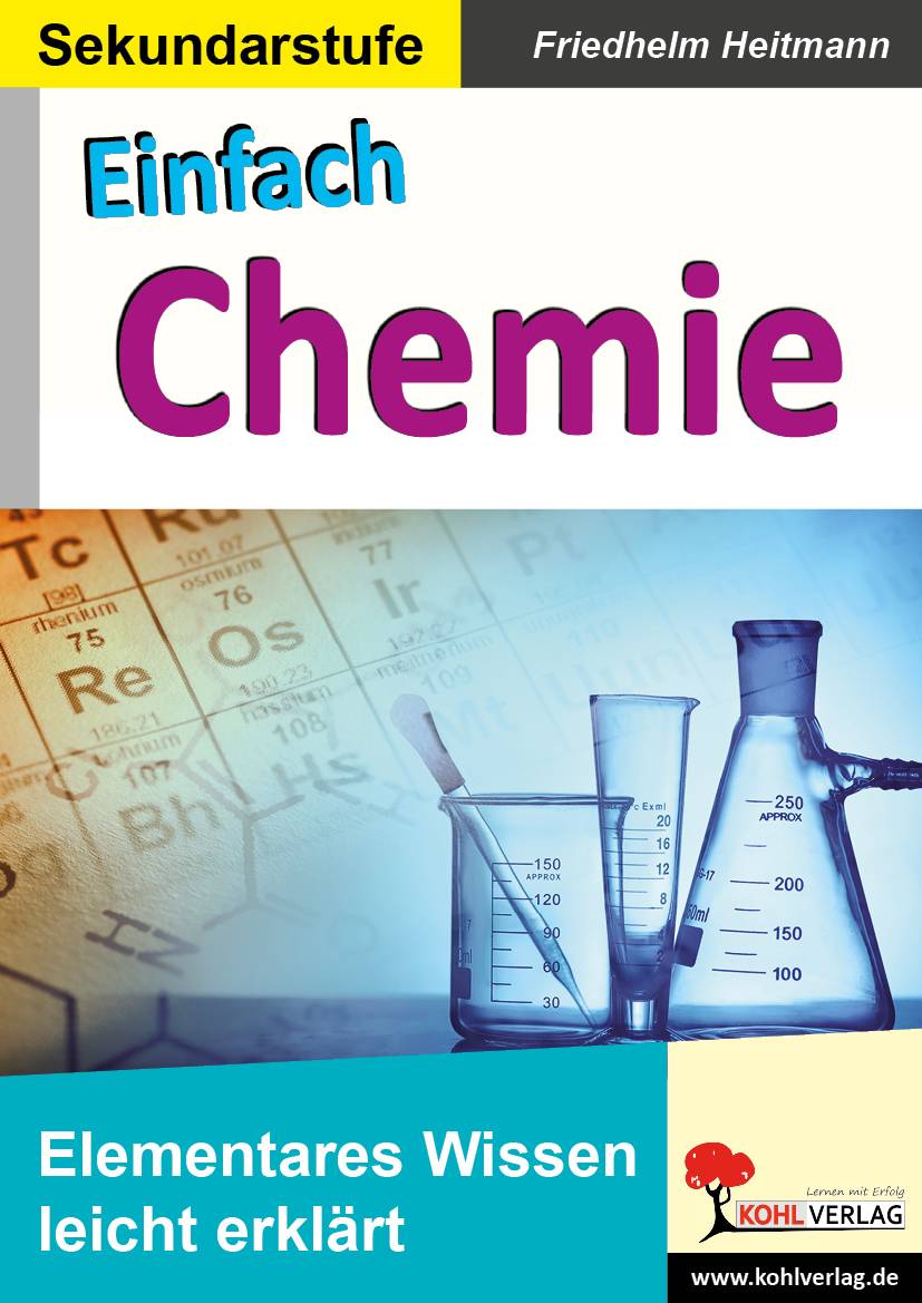 Einfach Chemie Elementares Wissen leicht erklärt. Sekundarstufe