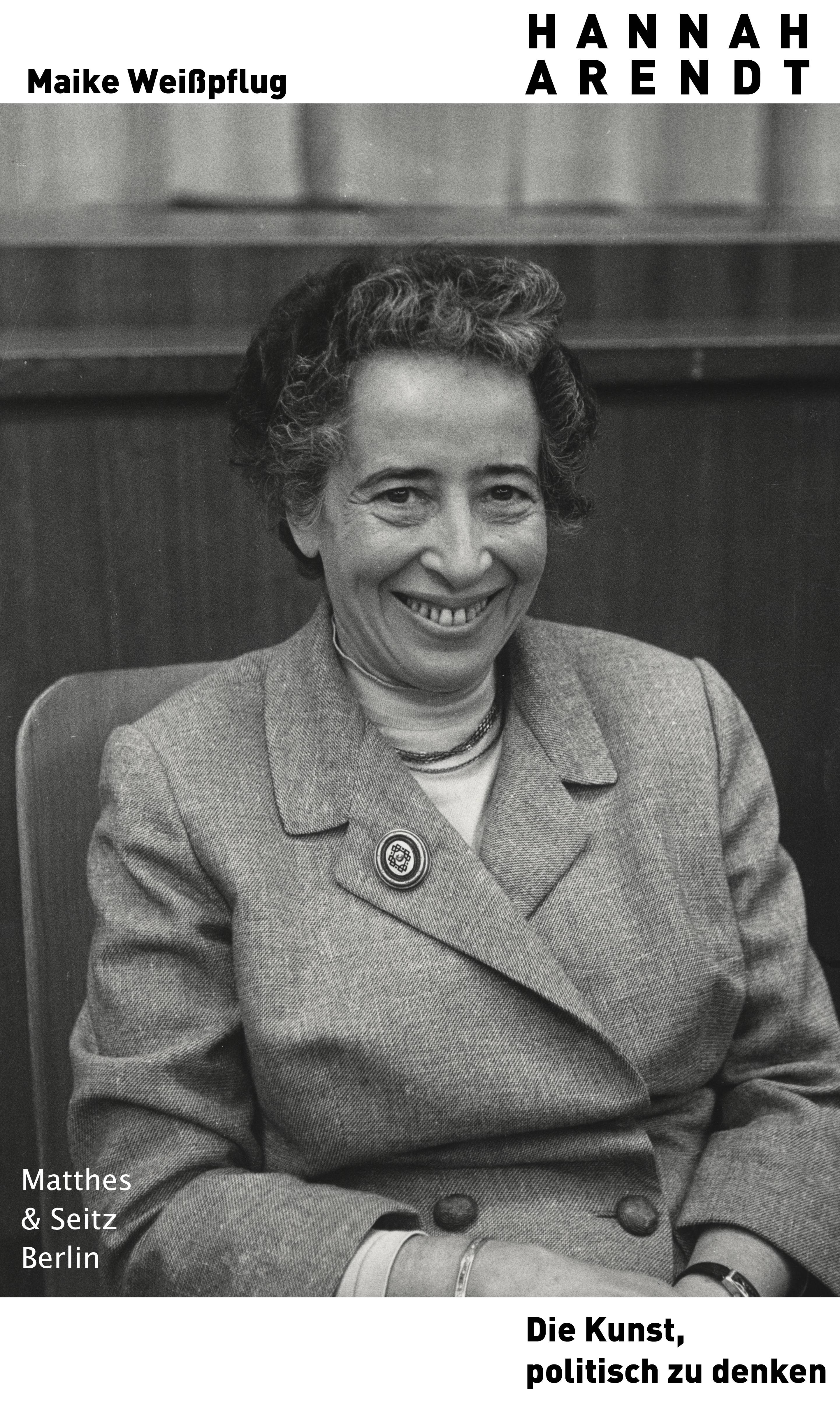 Hannah Arendt. Die Kunst, politisch zu denken Die Kunst, politisch zu denken