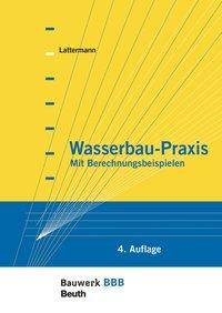 Wasserbau-Praxis Mit Berechnungsbeispielen
