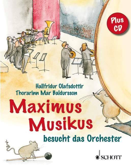 Maximus Musikus besucht das Orchester, mit Audio-CD Mit CD