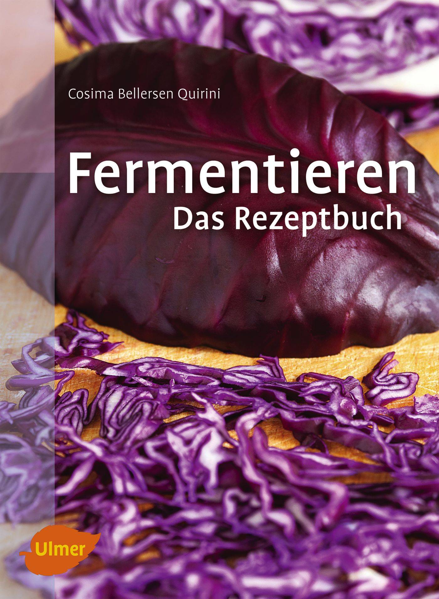 Fermentieren. Das Rezeptbuch Lecker und selbst gemacht: über 250 Rezepte und Varianten für eingelegtes Gemüse, Sauerkraut, Salzgurken, Saucen, Brot