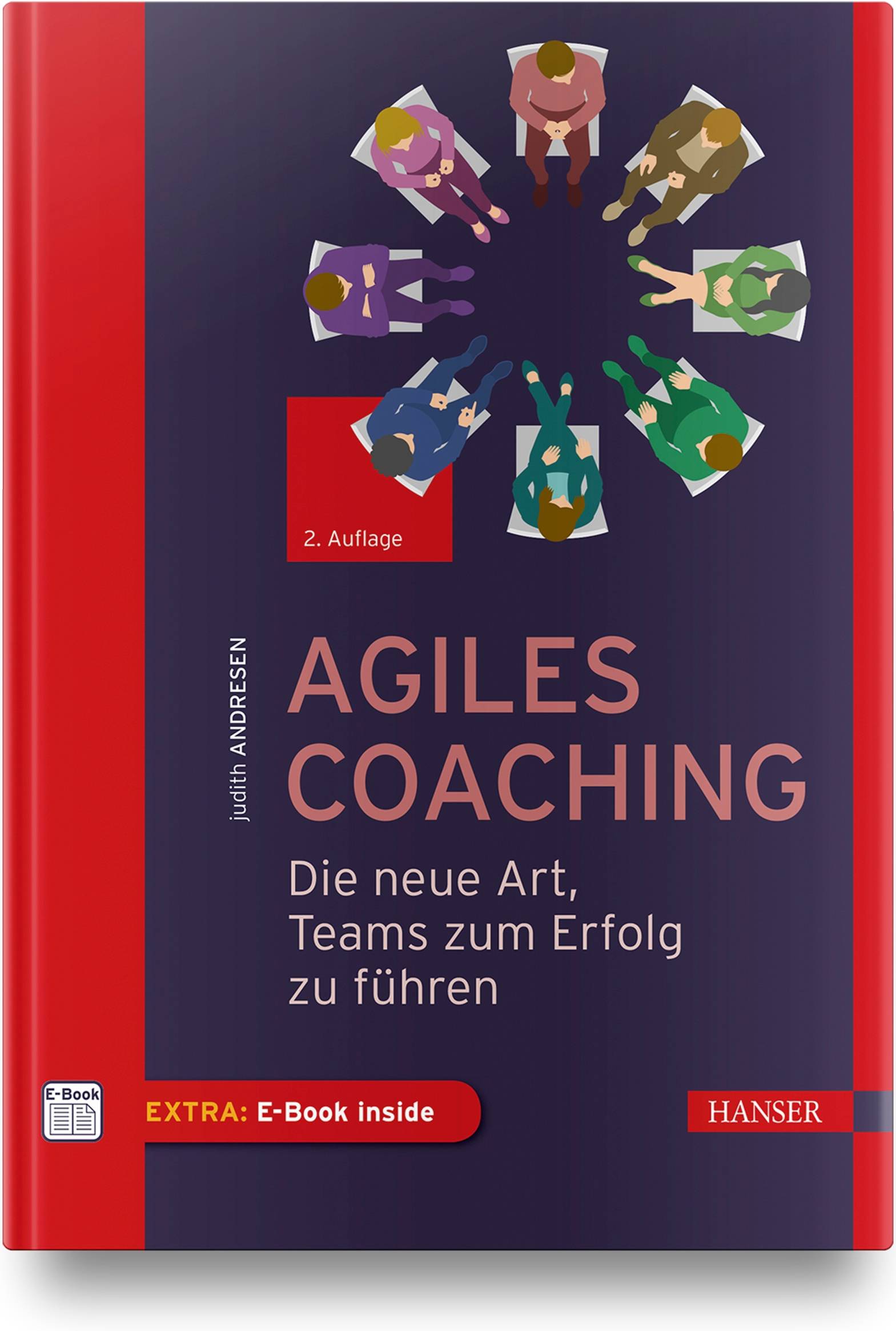 Agiles Coaching Die neue Art, Teams zum Erfolg zu führen. Extra: E-Book inside