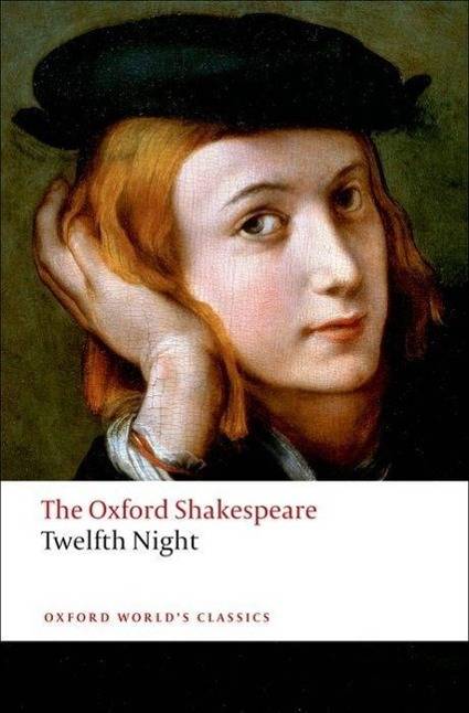 Twelfth Night, or What You Will Oxford World's Classics