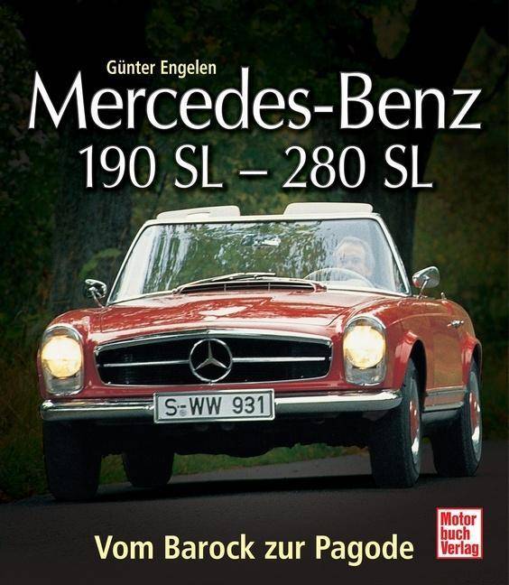 Mercedes-Benz 190 SL - 280 SL Vom Barock zur Pagode