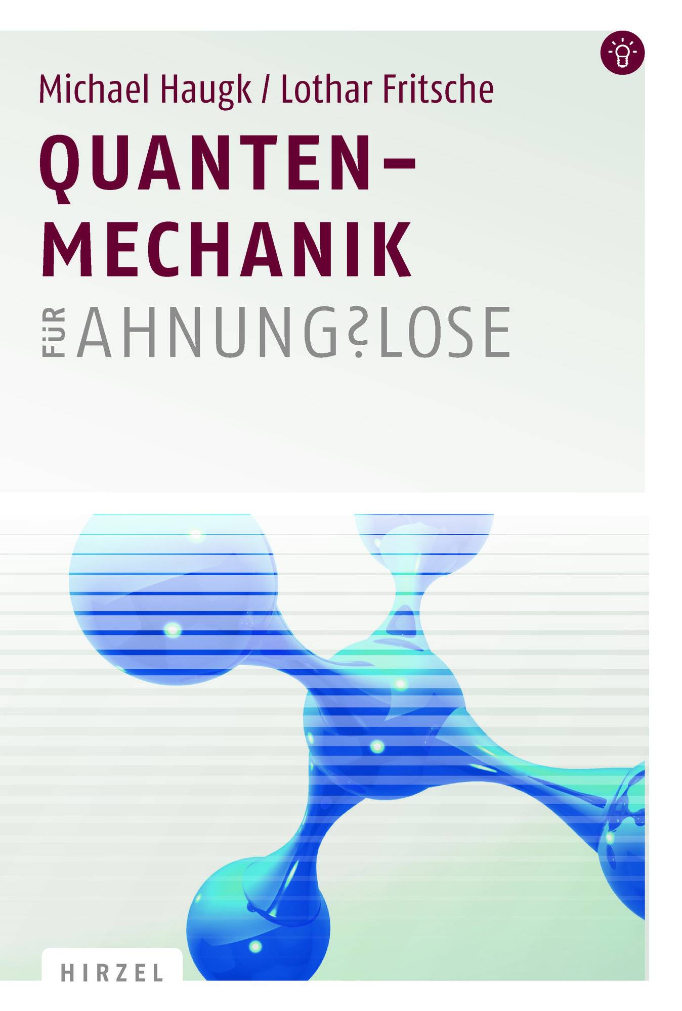 Quantenmechanik für Ahnungslose Eine Einstiegshilfe für Studierende