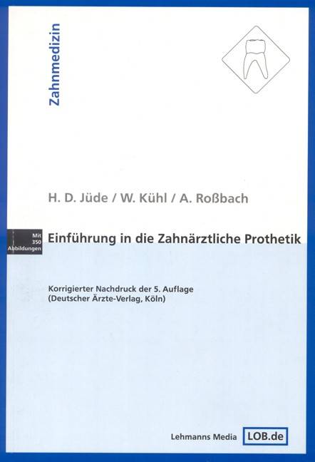 Einführung in die Zahnärztliche Prothetik Zahnmedizin