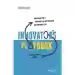 Innovator's Playbook Produkte und Dienstleistungen entwickeln, die Kunden lieben Innovator's Playbook Produkte und Dienstleistungen entwickeln, die Kunden lieben