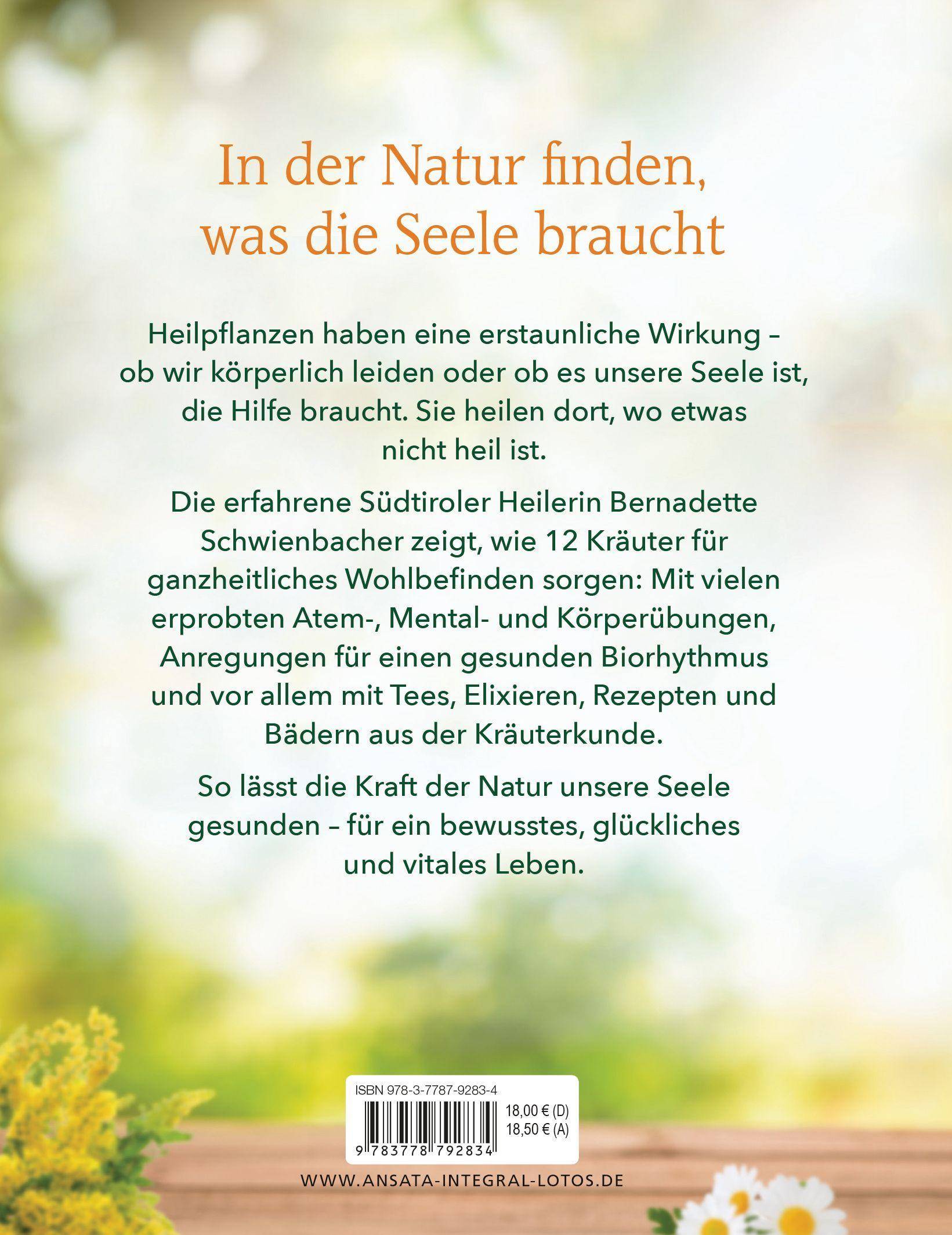 Heilkräuter für die Seele Die 12 wichtigsten Heilpflanzen für seelisches Gleichgewicht und innere Stabilität