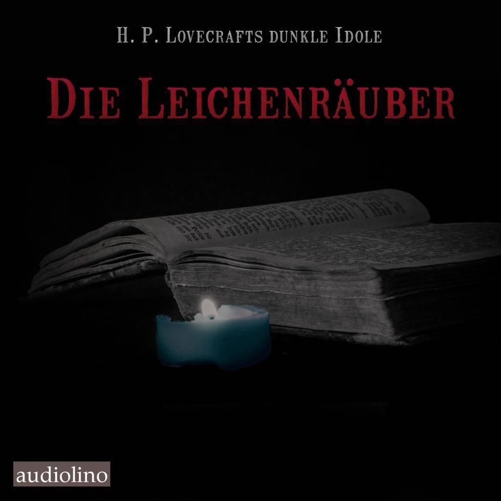 Die Leichenräuber, 3 Audio-CD H. P. Lovecrafts dunkle Idole. Band 2, Lesung. CD Standard Audio Format