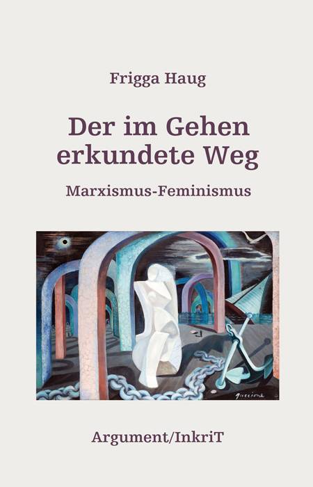 Der im Gehen erkundete Weg Marxismus-Feminismus