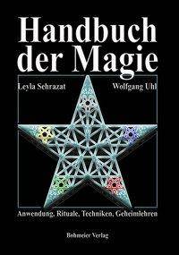Handbuch der Magie Anwendungen, Rituale, Techniken und Geheimnisse