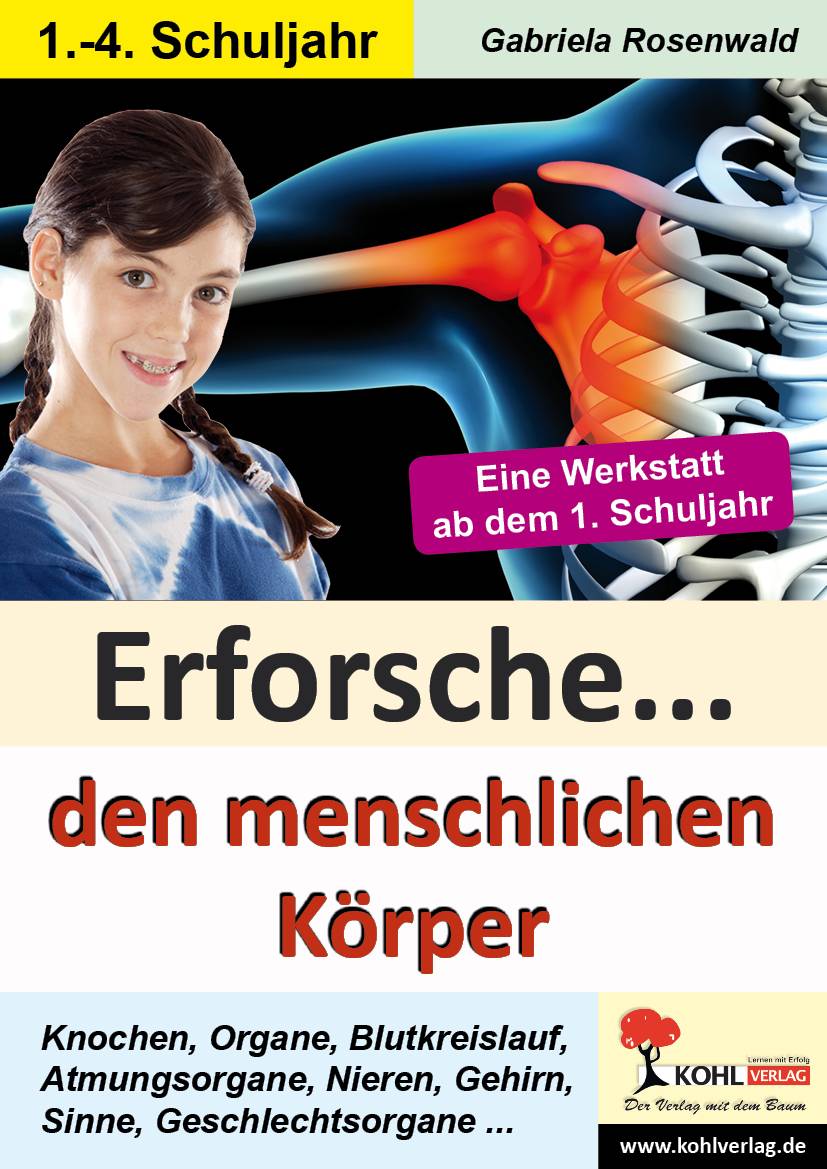 Erforsche ... den menschlichen Körper Spannende Kopiervorlagen rund um den eigenen Körper. Mit Lösungen! 1.-4. Schuljahr