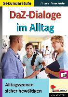DaZ-Dialoge im Alltag Alltagsszenen sicher bewältigen. Sekundarstufe