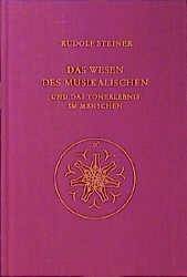 Das Wesen des Musikalischen und das Tonerlebnis im Menschen 8 Vorträge, 2 Fragenbeantwortungen u. 2 Schlußworte in versch. Städten, 1906 u. 1920-19