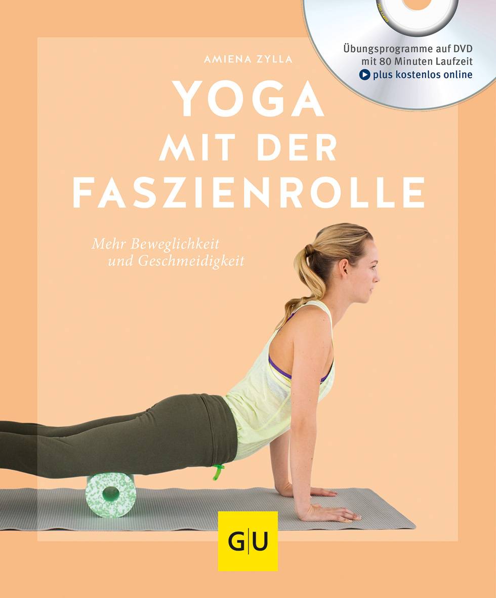Yoga mit der Faszienrolle, mit DVD Mehr Beweglichkeit und Geschmeidigkeit