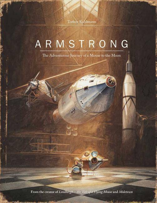 Armstrong The Adventurous Journey of a Mouse to the Moon. Bilderbuch