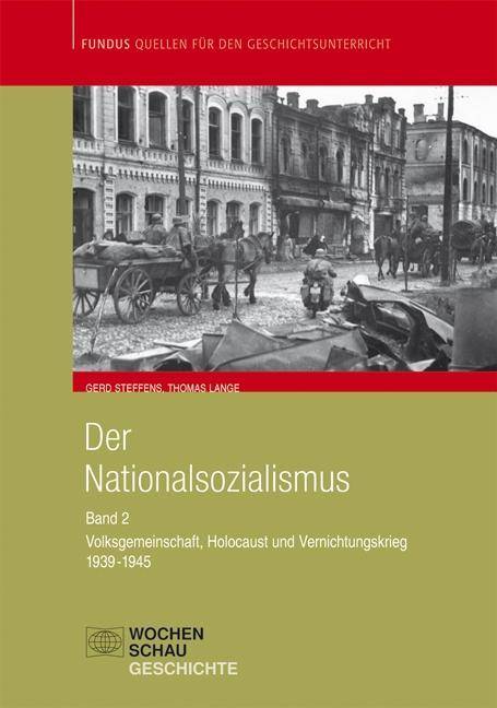 1939-1945: Volksgemeinschaft, Holocaust und Vernichtungskrieg Volksgemeinschaft, Holocaust u. Vernichtungskrieg