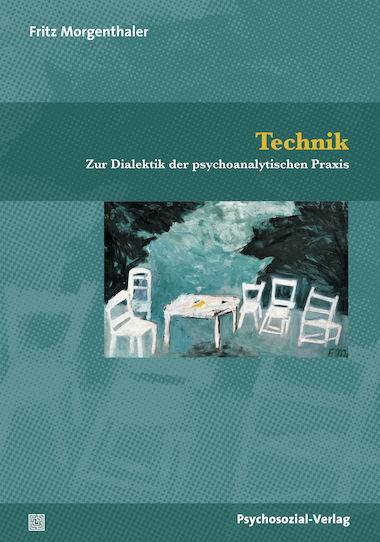 Technik Zur Dialektik der psychoanalytischen Praxis