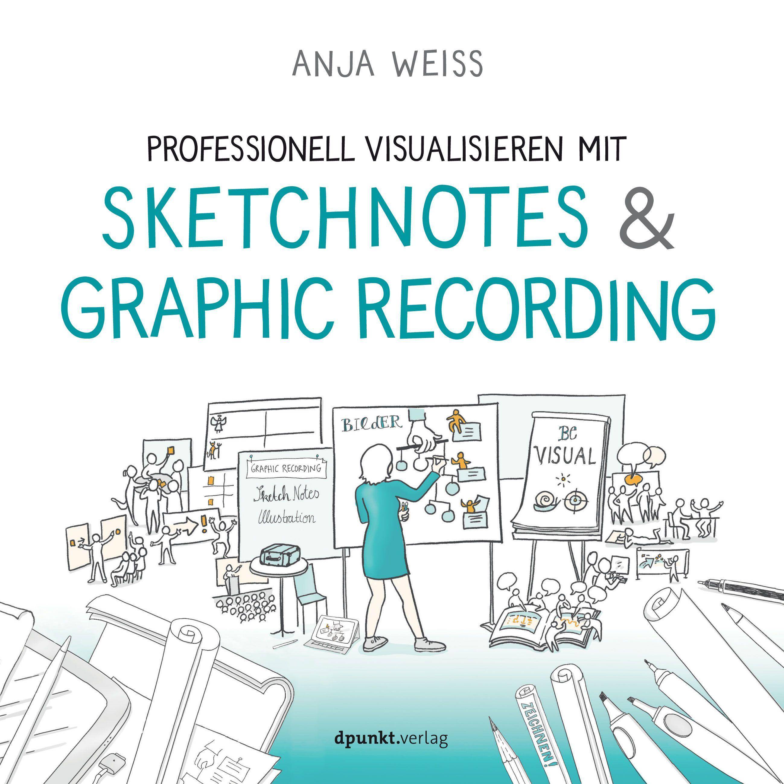 Professionell visualisieren mit Sketchnotes & Graphic Recording Mit Visualisierungen arbeiten