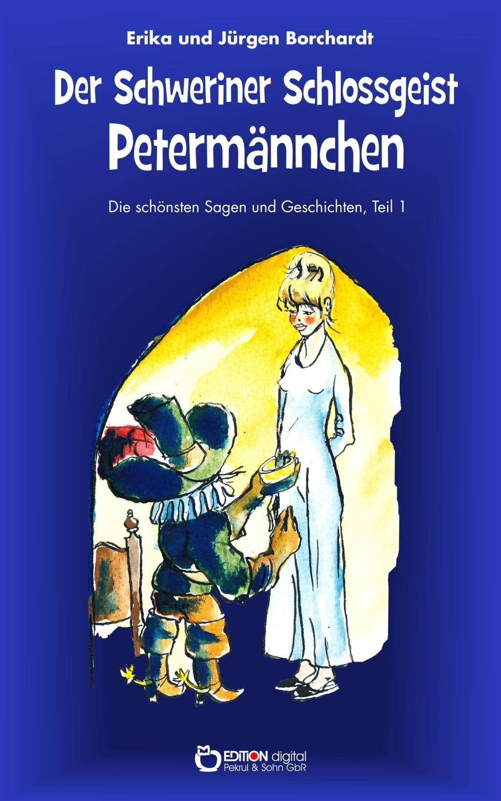 Der Schweriner Schlossgeist Petermännchen Die schönsten Sagen und Geschichten, Teil 1