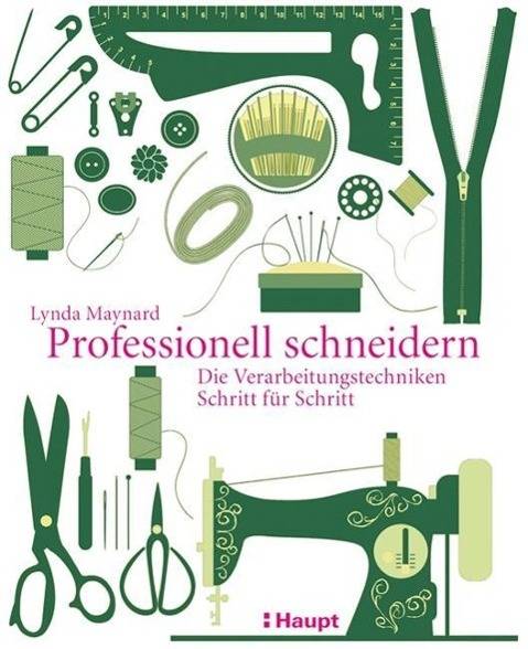 Professionell schneidern Die Verarbeitungstechniken Schritt für Schritt