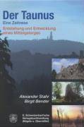 Der Taunus Eine Zeitreise. Entstehung und Entwicklung eines Mittelgebirges