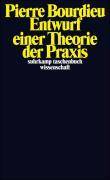 Entwurf einer Theorie der Praxis Auf der ethnologischen Grundlage der kabylischen Gesellschaft