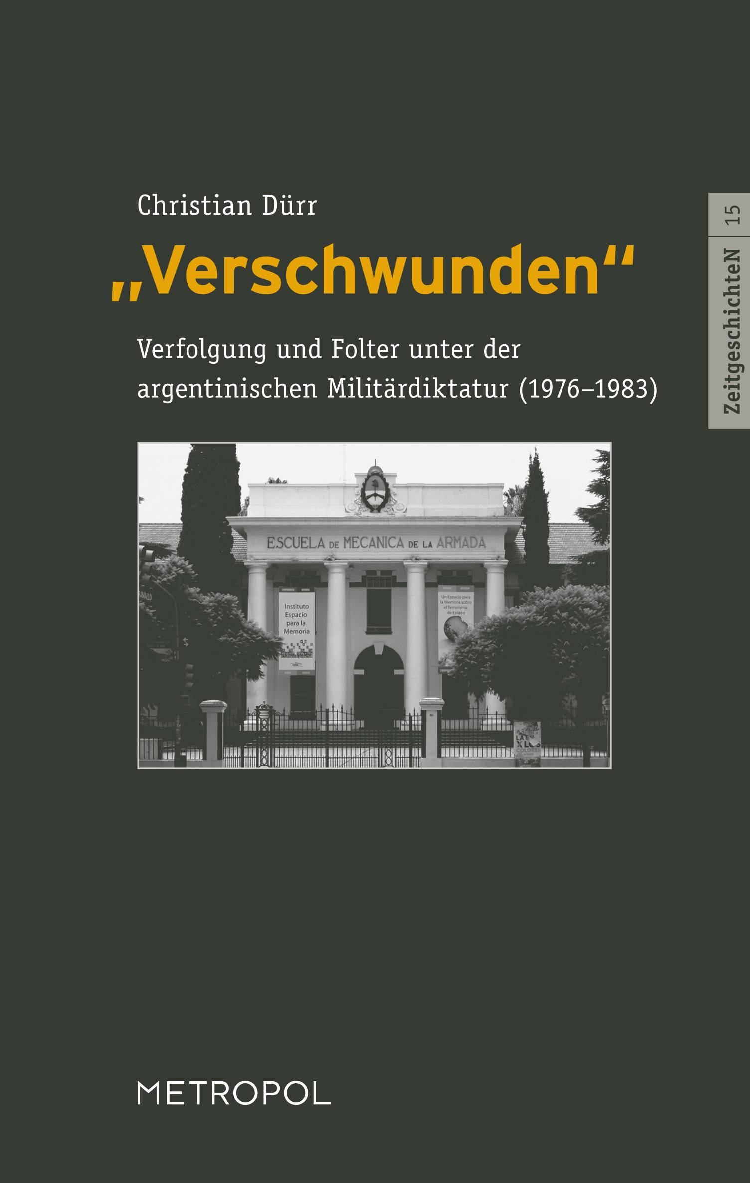 Verschwunden Verfolgung und Folter unter der argentinischen Militärdiktatur (1976-1983)