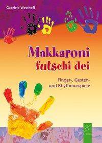 Makkaroni futschi dei Finger-, Gesten- und Rhythmusspiele