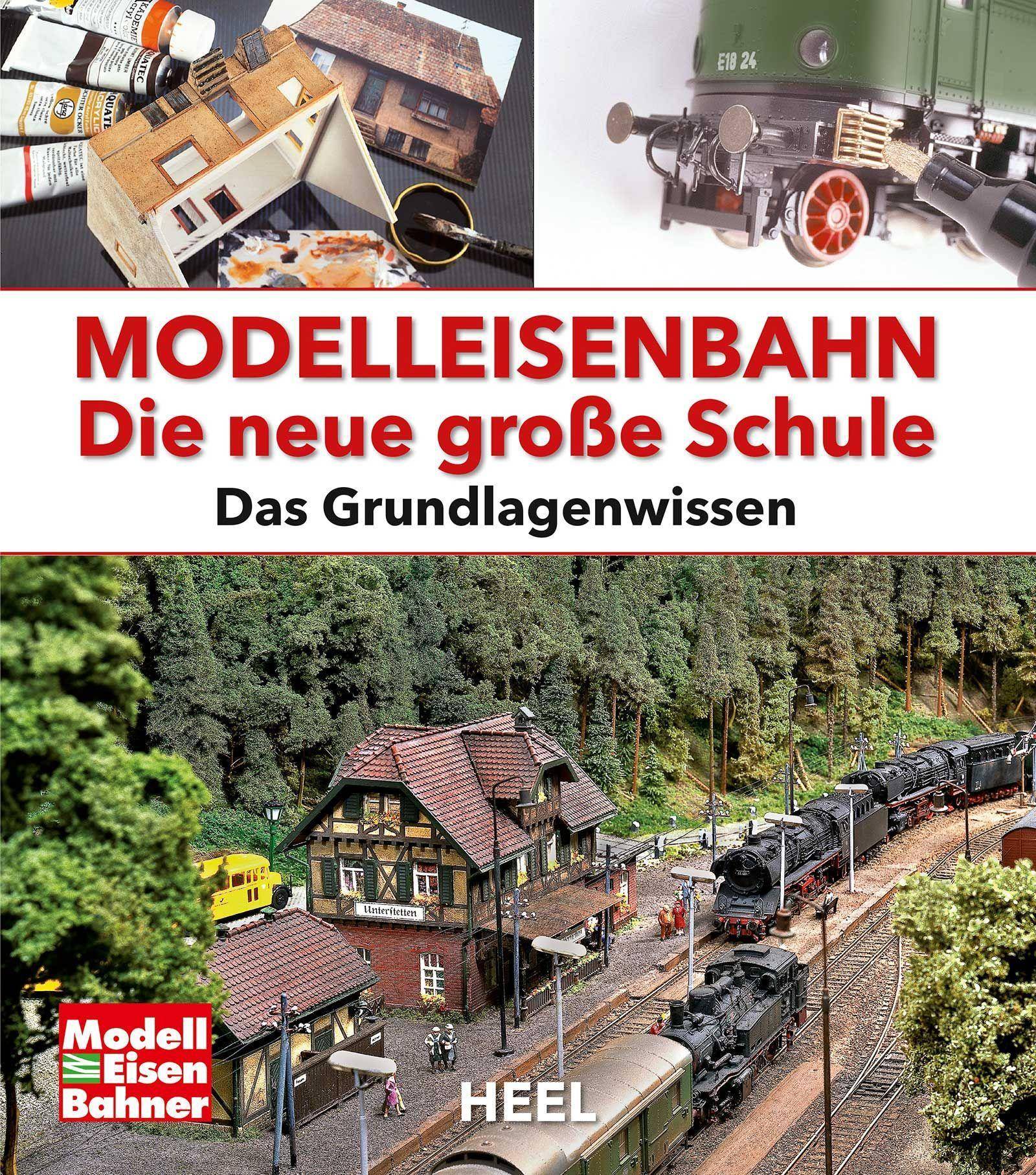 Modelleisenbahn - Die neue große Schule Das Grundlagenwissen