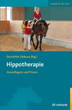 Hippotherapie Grundlagen und Praxis. Mit einem Vorwort von Ingrid Strauß