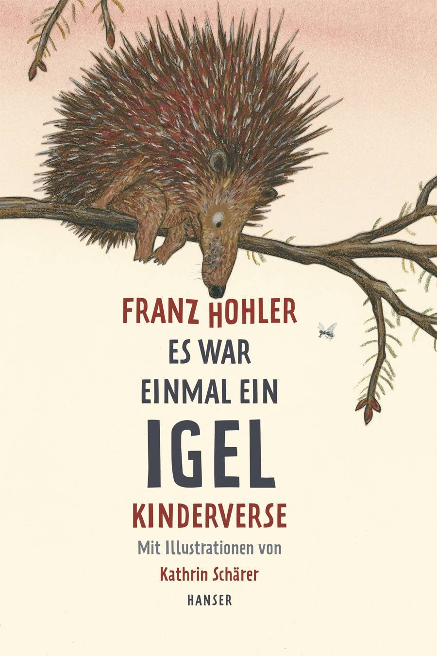 Es war einmal ein Igel Kinderverse. Ausgezeichnet mit dem Kinder- und Jugendliteraturpreis 'Heidelberger Leander' 2011