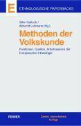 Methoden der Volkskunde Positionen, Quellen, Arbeitsweisen der Europäischen Ethnologie