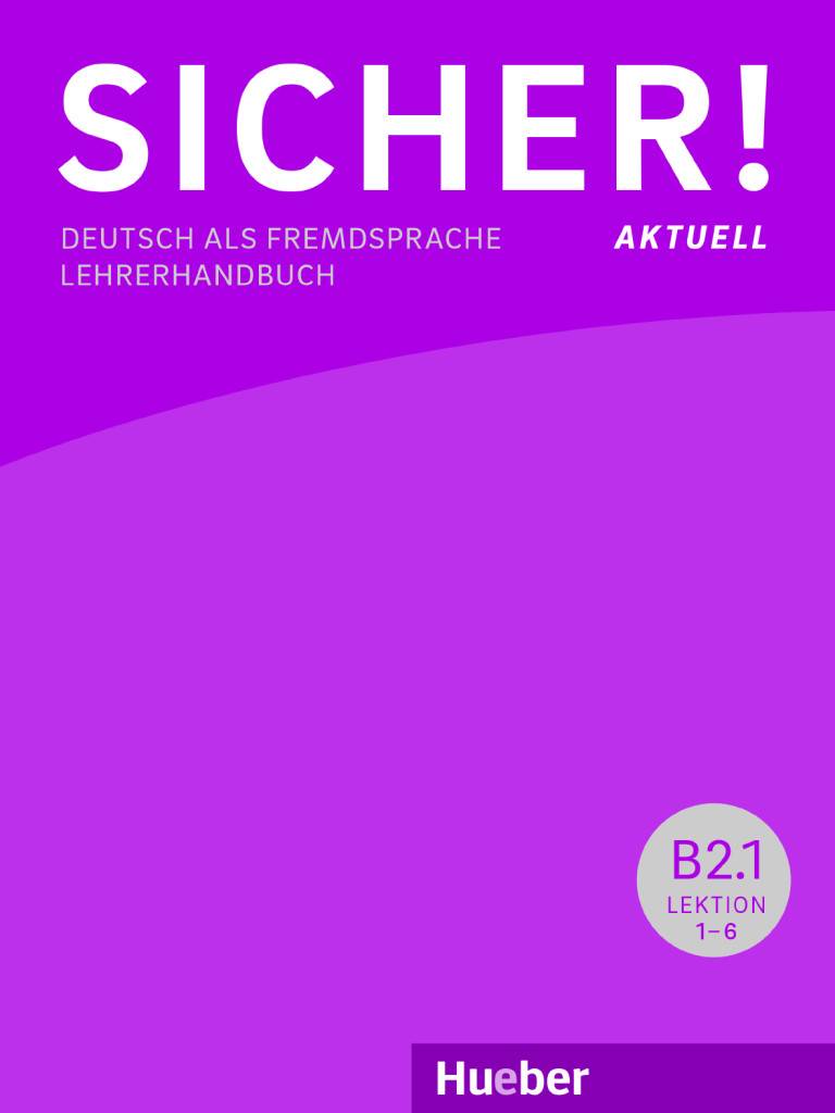 Sicher! aktuell B2/1, Lehrerhandbuch Deutsch als Fremdsprache