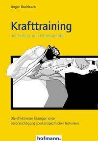 Krafttraining mit Seilzug- und Fitnessgeräten Die effektivsten Übungen unter Berücksichtigung sportartspezifischer Techniken