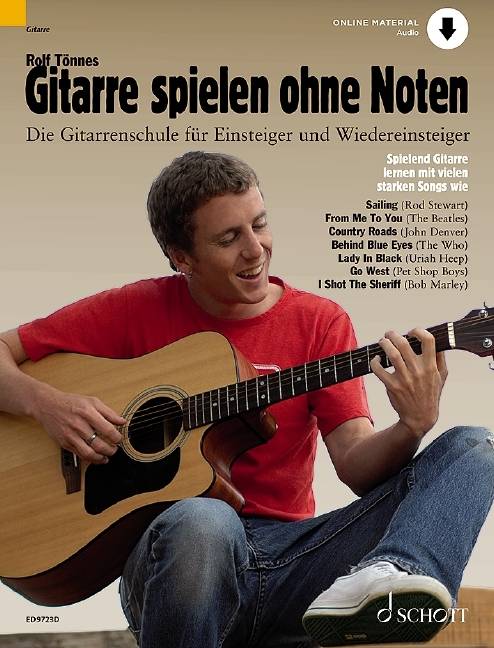 Gitarre spielen ohne Noten Die neue Gitarrenschule für Einsteiger und Wiedereinsteiger. Gitarre. Ausgabe mit Online-Audiodatei.