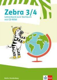 Zebra Sachunterricht 3/4. Lehrerband mit Kopiervorlagen und CD-ROM Lehrerband mit Kopiervorlagen und CD-ROM Klasse 3/4, Zebra. Ausgabe für Berlin