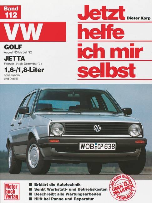 VW Golf (ab Aug. 83 bis Juli 92), Jetta (ab Febr. 84 bis 91) alle Modelle, mit 1,6-/1,8-Liter ohne syncro und Diesel Mitarb.: Thomas Haeberle