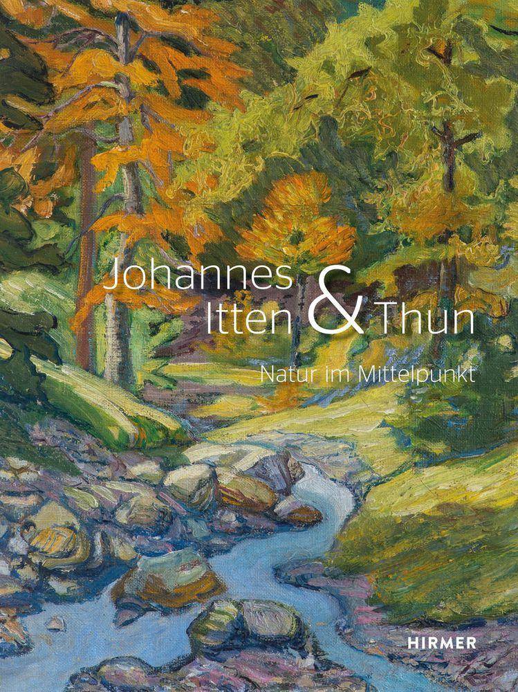 Johannes Itten und Thun Natur im Mittelpunkt