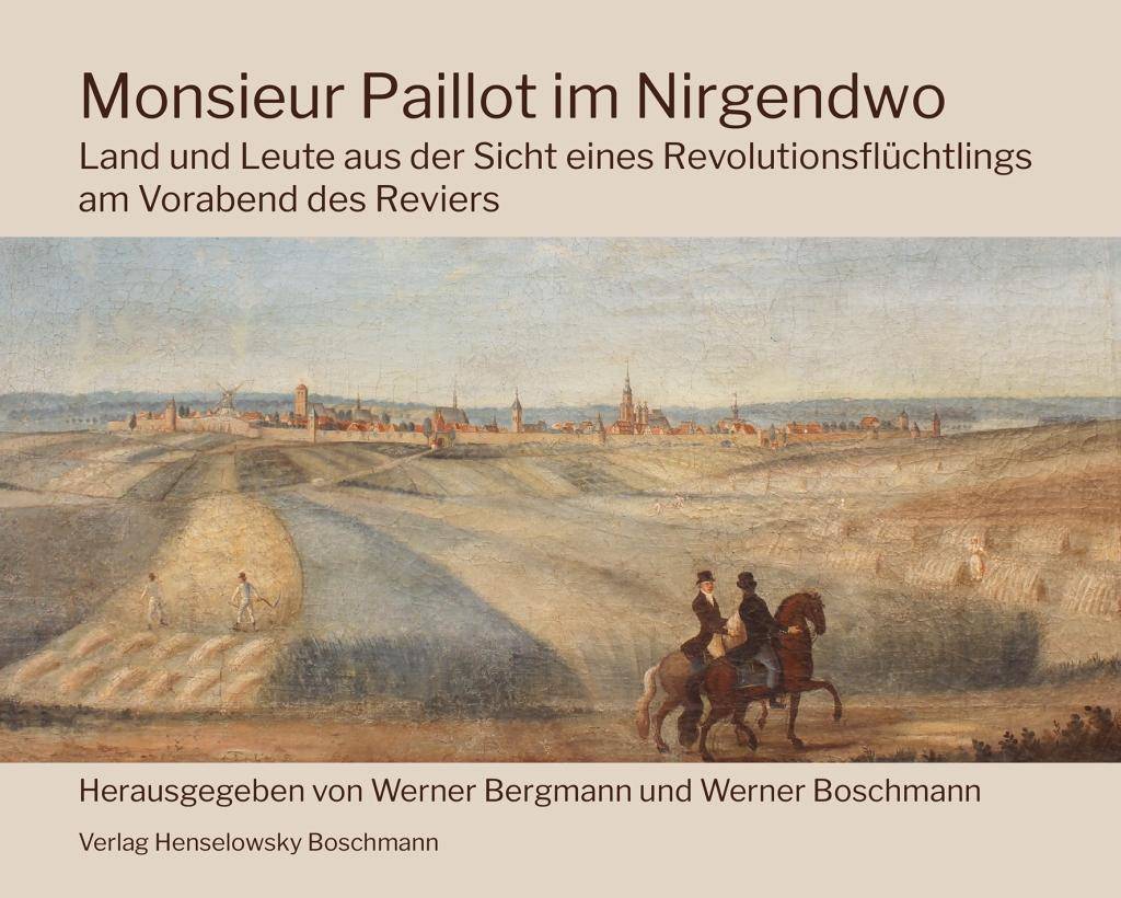 Monsieur Paillot im Nirgendwo Land und Leute aus der Sicht eines Revolutionsflüchtlings am Vorabend des Reviers