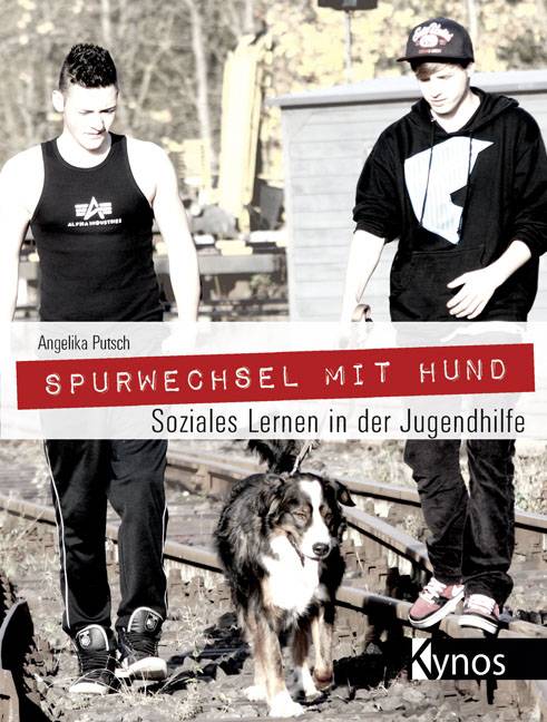 Spurwechsel mit Hund Soziales Lernen in der Jugendhilfe