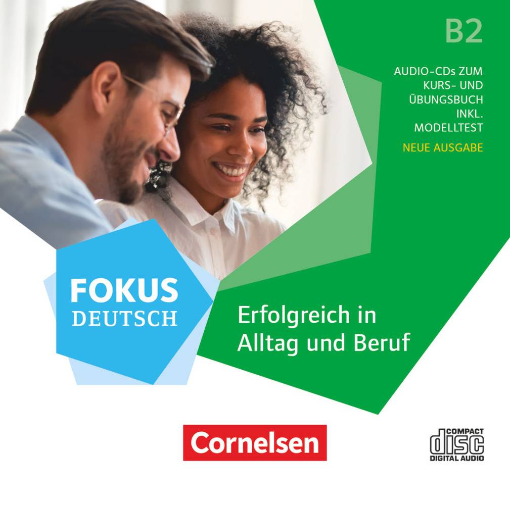 Fokus Deutsch - Allgemeine Ausgabe - B2 Erfolgreich in Alltag und Beruf - Neue Ausgabe - Audio-CDs zum Kurs- und Übungsbuch Erfolgreich in Alltag und