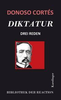 Diktatur Drei Reden